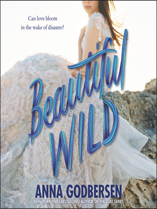 Title details for Beautiful Wild by Anna Godbersen - Available
